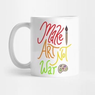 Make Art Not War Mug